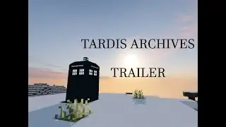 Tardis Archives [1.16.5] Trailer