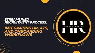 Streamlined Recruitment Process: Integrating HR, ATS and Onboarding Workflows
