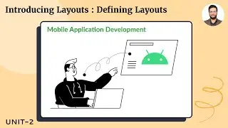Introducing layouts : Defining layouts || View objects and viewGroup objects