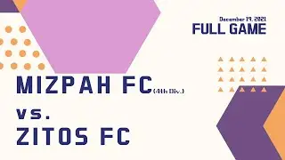 FULL GAME | Mizpah FC vs. Zitos FC | Hangar Fall Indoor League | December 19, 2021