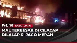 Mal Terbesar di Cilacap Terbakar Hebat, Penyebabnya Masih Belum Diketahui | Kabar Siang
