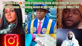 Breaking IG on 🔥 Davido & Chioma in shock as his father Mr Adeleke finally release a shocking secret