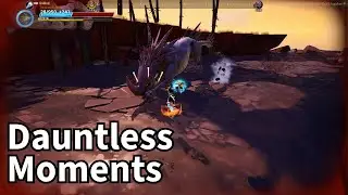 Dauntless moments #6 - See you all after update