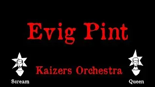 Kaizers Orchestra -  Evig Pint - Karaoke