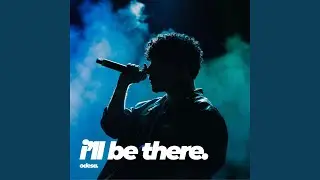I'll Be There