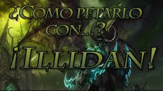 Como petarlo con Illidan! Gu&iacute;a HoTS. Historia, talentos y consejos.