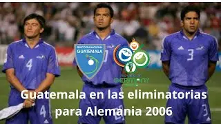 Guatemala y el camino a Alemania 2006