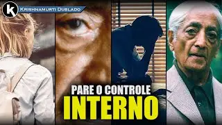 O controle surge quando o eu teme perder espaço , KRISHNAMURTI DUBLADO