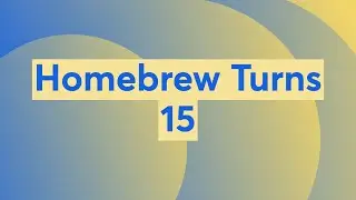 Homebrew Turns 15