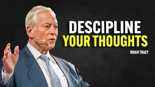 DISCIPLINE YOUR THOUGHTS - Brian Tracy Motivation
