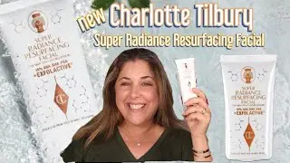 Charlotte Tilbury NEW Super Radiance Resurfacing Facial! We Try It Out!