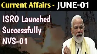 ISRO'S GSLV-F12 SUCCESSFULLY PLACED NAVIGATION SATELLITE ( NVS-01 ) current affairs -01 June -2023
