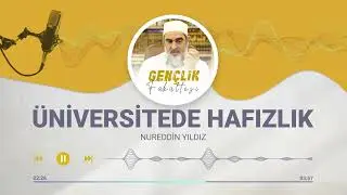 ÜNİVERSİTEDE HAFIZLIK | Gençlik Fakültesi [65.BÖLÜM] | Nureddin Yıldız