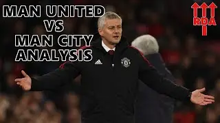 Man United Vs Man City Tactical Analysis! RDA Analysis!