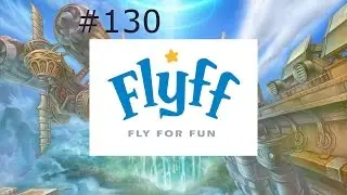 Let's Play Flyff [Knight, Lvl 113-M] #130 - Fast Nies Start