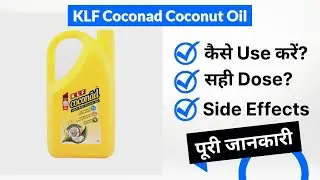 KLF Coconad Coconut Oil Uses in Hindi | Side Effects | Dose