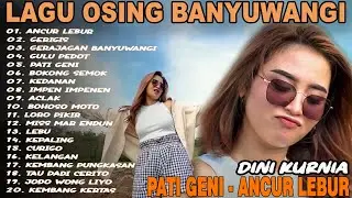 Album Dini Kurnia - ANCUR LEBUR, PATI GENI, GERIGIS - FULL ALBUM LAGU OSING BANYUWANGI VIRAL ON TREN