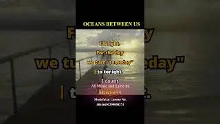 OCEANS BETWEEN US - Song and Lyric