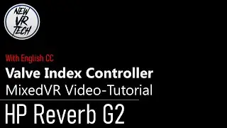 HP Reverb G2 // Valve Index Controller: How to set it up