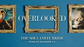 Sunday 9:00 AM Service: The Shulamite Bride - Song of Solomon 1-6 - Skip Heitzig