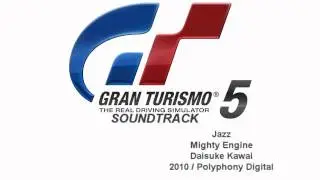 Gran Turismo 5 Soundtrack: Mighty Engine - Daisuke Kawai (Jazz)