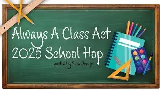 2025 September School Youtube Hop.  Always a Class Act. Eliza.   #scrapbooking #scrapbookprocess