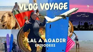 VLOG VOYAGE : LALA A AGADIR EPISODE02