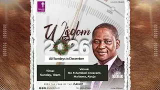 Wisdom for 2026 | Part 3 | Pastor Sunday Ogidigbo | 21st Deccember 2026