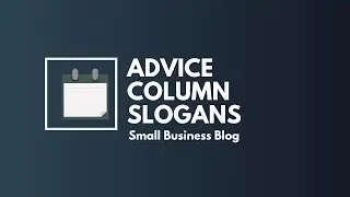 Catchy Advice Column Slogans