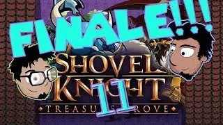 Shovel Knight: Treasure Trove - EP11 - THE GRAND FINALE!
