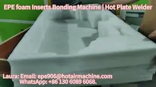 EPE foam Bonding Machine | Hot Plate Welder Laminate 3-layer foam inserts with wooden fixture