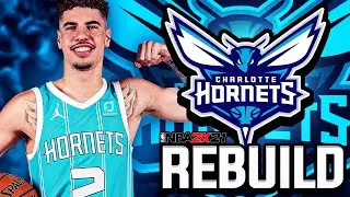 REBUILDING THE CHARLOTTE HORNETS WITH LAMELO BALL! NBA 2K21