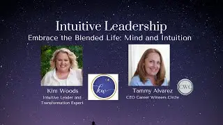 Intuitive Leadership - Embrace the Blended Life: Mind and Intuition