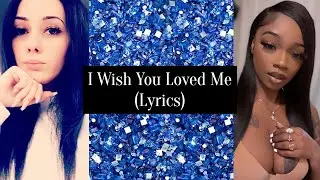 Tynisha Keli - I Wish You Loved Me (Lyrics) ft. Sonta & Sammie