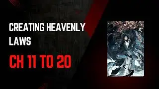 Creating Heavenly Laws Ch 11 to 20 [ Audiobook] [Wuxia Hidden Gem]