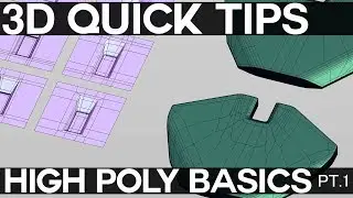 3D QUICKTIPS: Intro to Highpoly Modeling