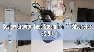 Review Gravity- Feed Steam Iron ~ Silver star ES-90