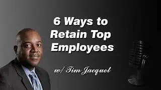 6 Ways to Retain Top Employees
