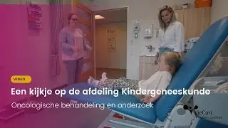Een kijkje op de afdeling Kindergeneeskunde - Oncologische behandeling en onderzoek