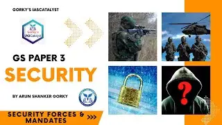 Various Security Forces and Agencies and their Mandate | UPSC| Civil Services Exam | IAS | IPS| IFS