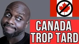 REGROUPEMENT FAMILIAL CANADA 2025, c'est TROP TARD! 🇨🇦 😓