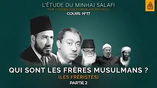 QUI SONT LES « FRÈRES MUSULMANS » (LES FRÉRISTES) ? - Partie 2