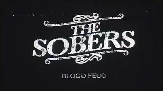 The Sobers - Blood Feud (Official Video)