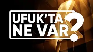 Ufuk'ta Ne Var 8. B&ouml;l&uuml;m | Konuk G&ouml;k&ccedil;e Kırgız Taner & G&uuml;lper &Ouml;zdemir & Berfin Ant