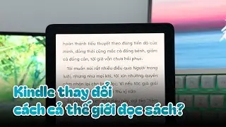 Kindle đ&atilde; thay đổi văn ho&aacute; đọc thế n&agrave;o? | Hải Kindle