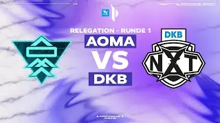 Relegations Runde 3 | 1. Liga Summer Split 25 | AOMA vs DKB NXT | TK PRM