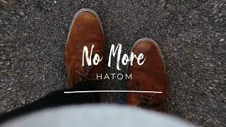 No more Hatom song by lofistics 📌🎧