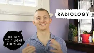 Radiology Rotations in Medical School: The Key to a Light 4th Year