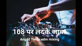 #bhojpurisong 108 per ladk haha song hiking Bass angad Tanda EDM mixing