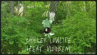 AVNB - chiller lowlife (Feat. Vidoben) [OFFICIAL VISUALIZER]